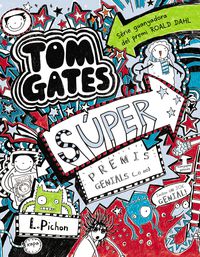 tom gates 6 - super premis genials - tom gates - Liz Pichon