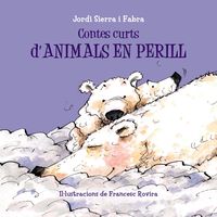 contes curts d'animals en perill - Jordi Sierra I Fabra