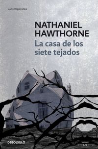 La casa de los siete tejados - Nathaniel Hawthorne