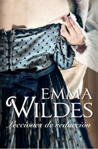 lecciones de seduccion - Emma Wildes