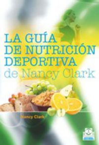 GUIA DE NUTRICION DEPORTIVA DE NANCY CLARK, LA (2ª ED)