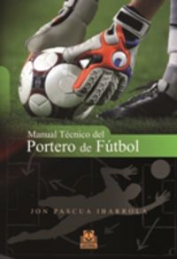 manual tecnico del portero de futbol - Jon Pascua Ibarrola