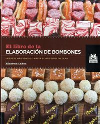 LIBRO DE LA ELABORACION DE BOMBONES, EL