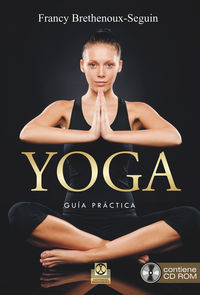 yoga - guia practica (+cd-rom) - Francy Brethenoux-Seguin