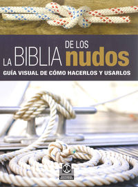 biblia de los nudos, la - guia visual de como hacerlos y usarlos