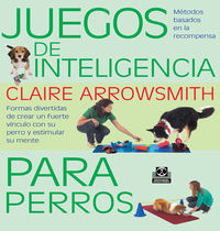 juegos de inteligencia para perros - Claire Arrowsmith