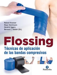 flossing - tecnicas de aplicacion de las bandas compresivas