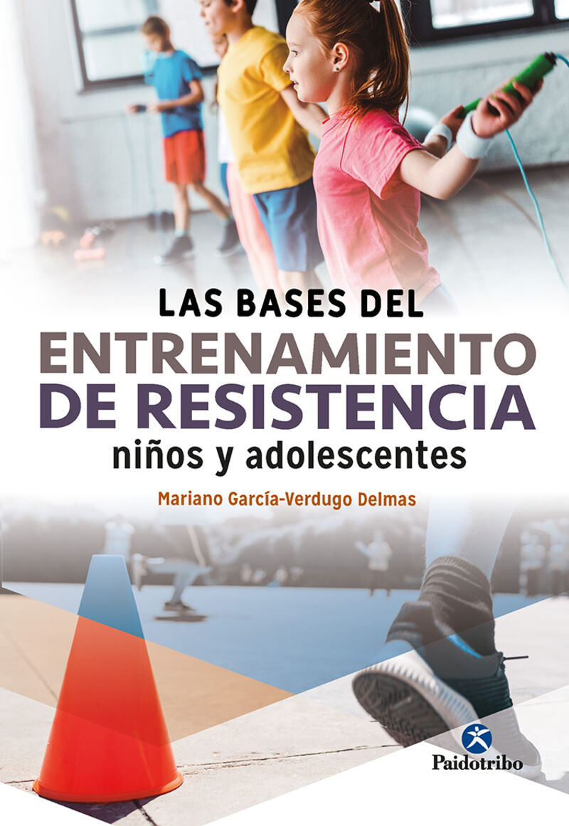 las bases del entrenamiento de resistencia niños y adolescentes - Mariano Garcia Verdugo Delmas