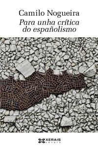 para unha critica do españolismo - estados e nacions - Camilo Nogueira