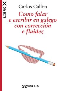 como falar e escribir en galego con correccion e fluidez - Carlos Callon
