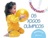 1 ano - proxecto ¡interesame! os xogos olimpicos (gal) - Laura Anguiano Jabato / Raquel Caro Roldan / Maria Vega Leganes Garcia