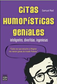 CITAS HUMORISTICAS GENIALES - INTELIGENTES, DIVERTIDAS, INGENIOSAS