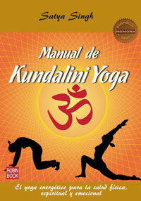 manual de kundalini yoga (masters) - el yoga energetico para la salud fisica, espiritual y emocional - Satya Singh