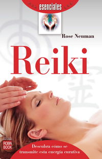 reiki - descubra como se transmite esta energia curativa - Rose Neuman