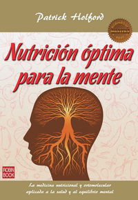 nutricion optima para la mente - la medicina nutricional y ortomolecular aplicada a la salud y al equilibrio mental