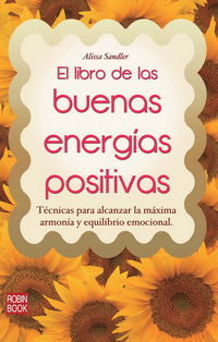 El libro de las buenas energias positivas - Alissa Sandler