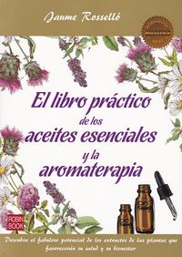 El libro practico de los aceites esenciales y la aromaterapia - Jaume Rossello