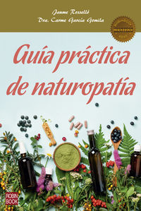 guia practica de naturopatia - Jaume Rosello / Carme Garcia Gomilla