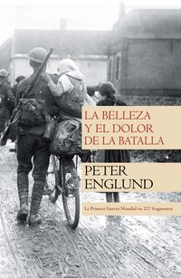 La belleza y el dolor de la batalla - Peter Englund