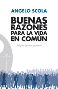 BUENAS RAZONES PARA LA VIDA EN COMUN - RELIGION, POLITICA, ECONOMIA