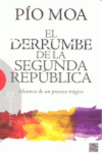 EL DERRUMBE DE LA SEGUNDA REPUBLICA - HISTORIA DE UN PROCE