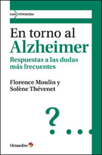 en torno al alzheimer - respuestas a las dudas mas frecuentes