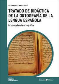 tratado de didactica de la ortografia de la lengua española - la competencia ortografica - Fernando Carratala Teruel