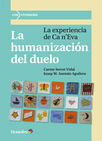 humanizacion del duelo, la - la experiencia de ca n'eva - Jose Mª Asensio Aguilera / Carme Serret Vidal