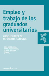 empleo y trabajo en los graduados universitarios - conclusiones de diferentes estudios - Ulrich Teichler / Jose-Gines Mora Ruiz / Harald Schomburg