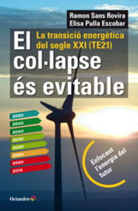 COLLAPSE ES EVITABLE, EL - LA TRANSICIO ENERGETICA DEL SEGLE XXI (TE21)