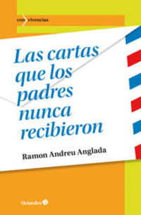 Las cartas que los padres nunca recibieron - Ramon Andreu Anglada