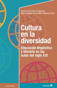 CULTURA EN LA DIVERSIDAD - EDUCACION LINGUISTICA Y LITERARIA EN LAS AULAS DEL SIGLO XXI