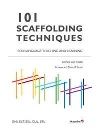 101 scaffolding techniques for languages teaching and learning - emi, elt, esl, clil, efl