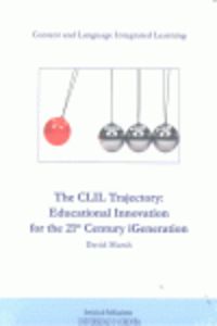 THE CLIL TRAYECTORY - EDUCATIONAL INNOVATION FOR THE 21 CENTURY IGENERATION