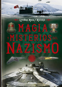 MAGIA Y MISTERIOS DEL NAZISMO - LEYENDAS, MAGIA Y MISTERIO