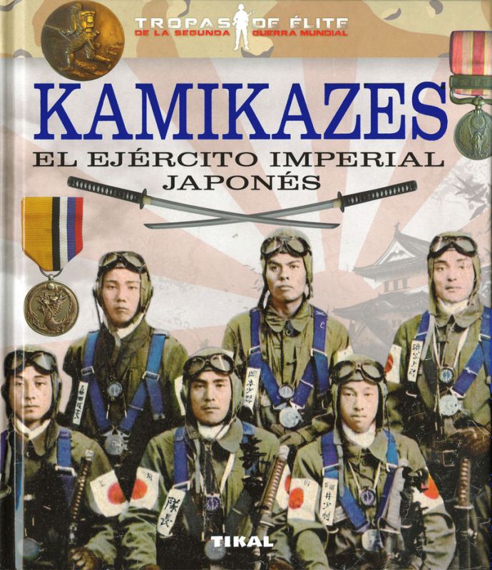 KAMIKAZES - EL EJERCITO IMPERIAL JAPONES - TROPAS DE ELITE