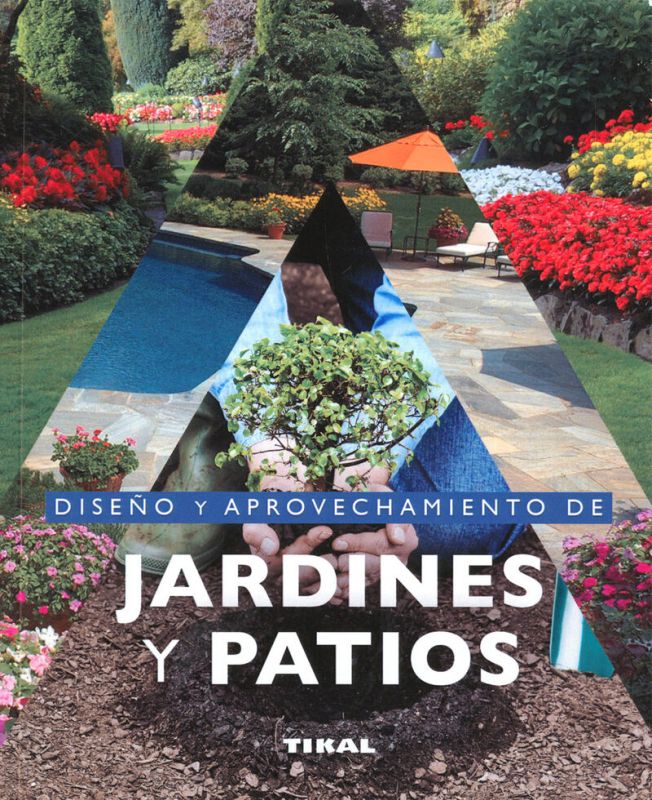 diseño y aprovechamiento de jardines y patios - jardineria y plantas - Pierre Nessmann