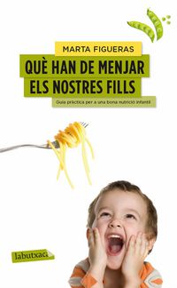 que han de menjar els nostres fills - Marta Figueras