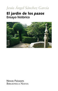 jardin de los pazos, el - ensayo historico - Jesus Angel Sanchez Garcia