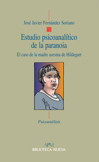estudio psicoanalitico de la paranoia - Jose Javier Fernandez Soriano
