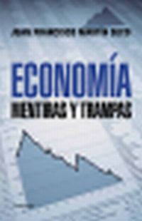 economia - mentiras y trampas - Juan Francisco Martin Seco