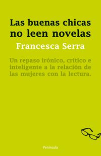 Las buenas chicas no leen novelas - Francesca Serra