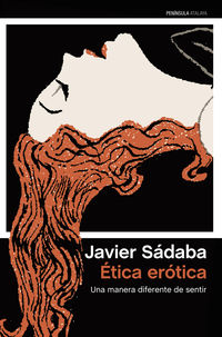etica erotica - una manera diferente de sentir - Javier Sadaba