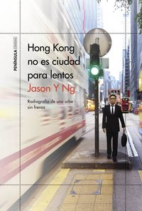 hong kong no es ciudad para lentos - radiografia de una urbe sin frenos