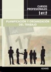 planificacion y organizacion del trabajo - cursos profesionales - Aa. Vv.