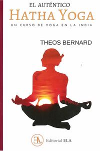 autentico hatha yoga, el - un curso de yoga en la india - Theos Bernard