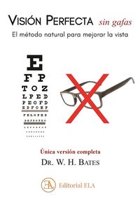 vision perfecta sin gafas - el metodo natural para mejorar la vista