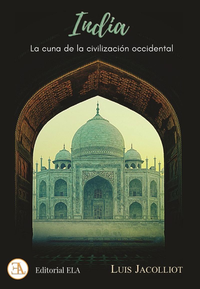 india - la cuna de la civilizacion occidental - Luis Jacolliot