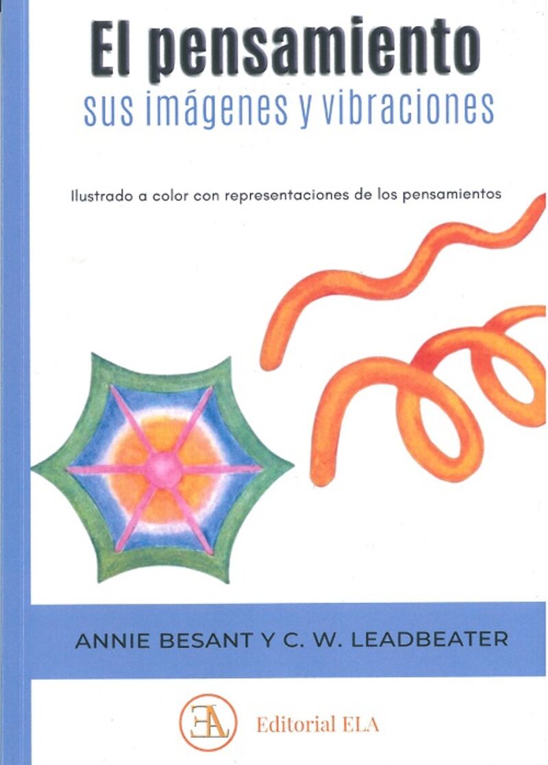 el pensamiento, sus imagenes y vibraciones - ilustrado a color con representaciones de los pensamientos - Annie Besant / Charles W. Leadbeater