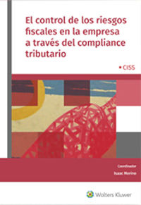 El control de los riesgos fiscales en la empresa a traves del compliance tributario - Isaac Merino Jara (ed. )